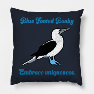Blue Footed Booby Embrace Uniqueness. Pillow