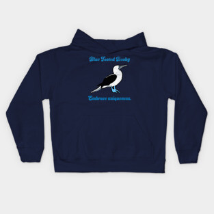 Blue Footed Booby Embrace Uniqueness. Kids Hoodie