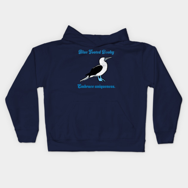 Blue Footed Booby Embrace Uniqueness. Kids Hoodie by DonWillisJrArt