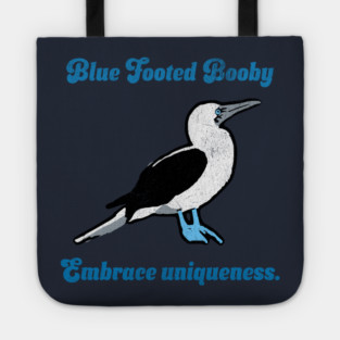 Blue Footed Booby Embrace Uniqueness. Tote
