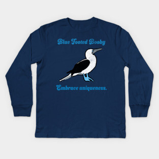 Blue Footed Booby Embrace Uniqueness. Kids Long Sleeve T-Shirt