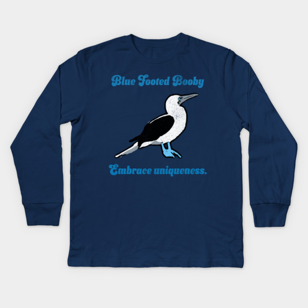 Blue Footed Booby Embrace Uniqueness. Kids Long Sleeve T-Shirt by DonWillisJrArt