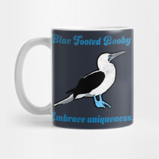 Blue Footed Booby Embrace Uniqueness. Mug