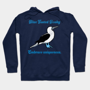Blue Footed Booby Embrace Uniqueness. Hoodie