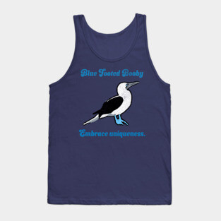 Blue Footed Booby Embrace Uniqueness. Tank Top