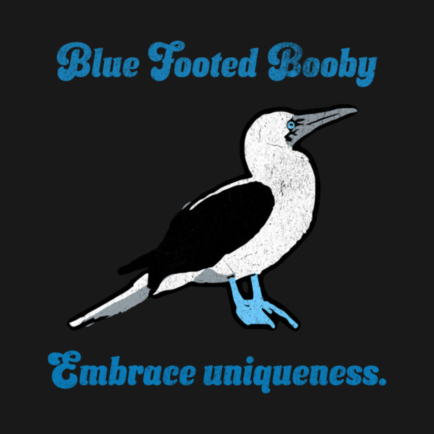 Blue Footed Booby Embrace Uniqueness. by DonWillisJrArt