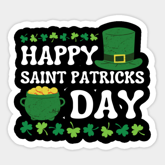 Happy Saint Patricks Day Magnet by Creatifly Graphic Tees
