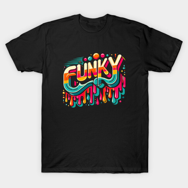 Funky – Retro Style for Bold Vibes T-Shirt by Ben's Store 1