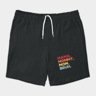 Funny Mother's Day Mama Mommy Mom Bruh (Sunset) Shorts