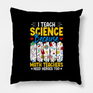 Funny Science Teacher Chemistry Biology Physics Pillow