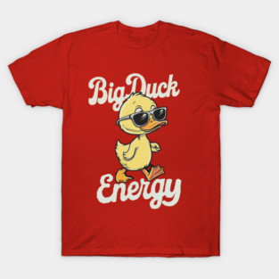 Big Duck Energy T-Shirt