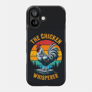 Fowl Talk: The Chicken Whisperer Phone Case