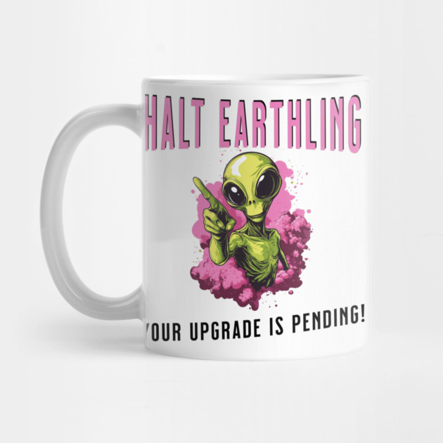 Cosmic Upgrade: Halt, Earthling! by Steve
