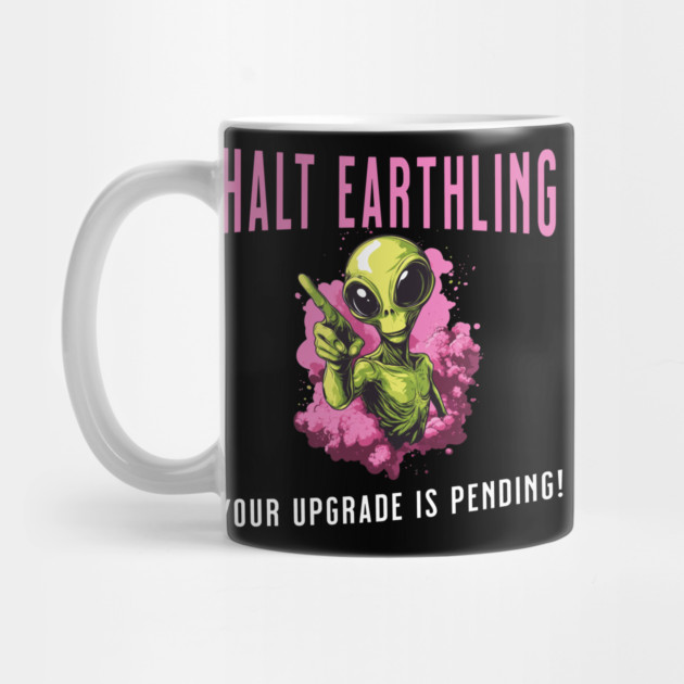 Cosmic Upgrade: Halt, Earthling! by Steve