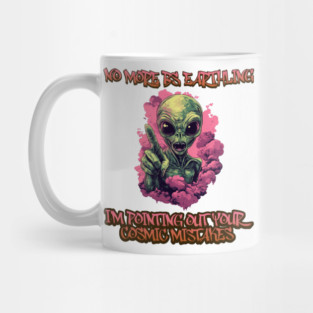 Galactic Reprimand: No More BS, Earthling! Mug