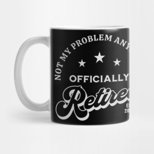 Retired 2025 Not My Problem Anymore Vintage Funny Mug