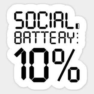 Social Battery Low - Introvert Energy Drained Funny Tee Sticker