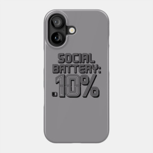 Social Battery Low - Introvert Energy Drained Funny Tee Phone Case