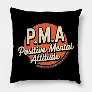 PMA - Positive Mental Attitude Pillow