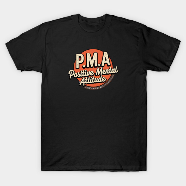 PMA - Positive Mental Attitude T-Shirt by Pete the Cat Guy