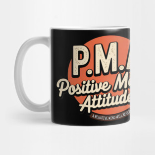 PMA - Positive Mental Attitude Mug