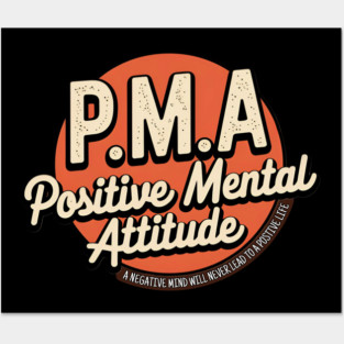 PMA - Positive Mental Attitude Posters and Art