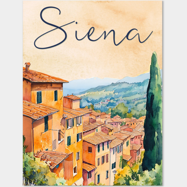 Siena Italy Watercolor Painting – Rustic Tuscany Travel Wall Art Wall Art by TuncGK