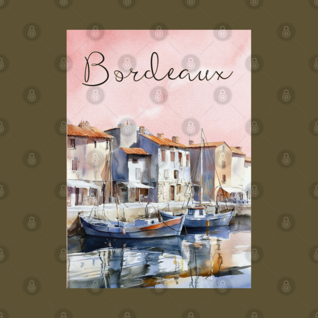 Bordeaux France Watercolor Art – European Travel City Poster by TuncGK