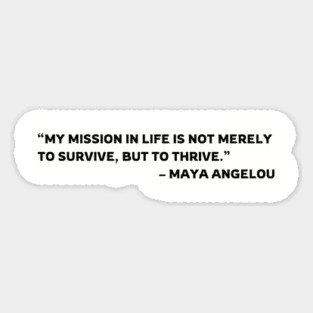 Survive and Thrive, Maya Angelou quote Magnet