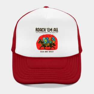 ROACH 'EM ALL Hat