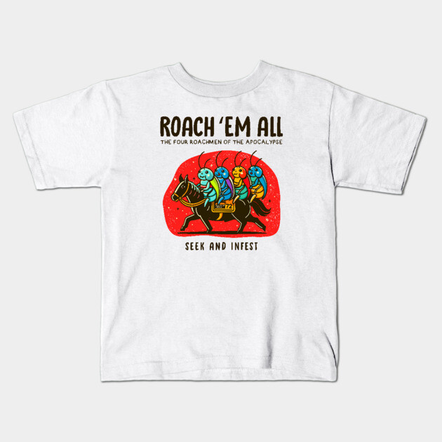 ROACH 'EM ALL Kids T-Shirt by Fabrik