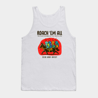 ROACH 'EM ALL Tank Top