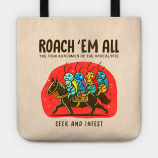 ROACH 'EM ALL Tote