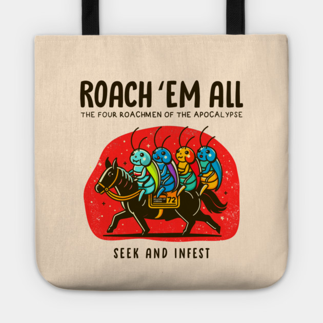 ROACH 'EM ALL Tote by Fabrik