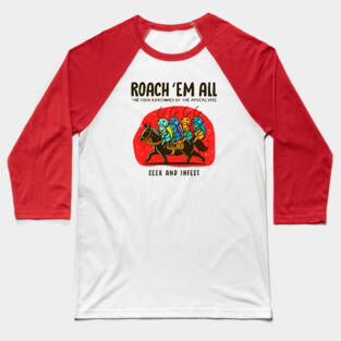 ROACH 'EM ALL Baseball T-Shirt