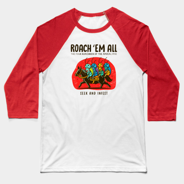 ROACH 'EM ALL Baseball T-Shirt by Fabrik