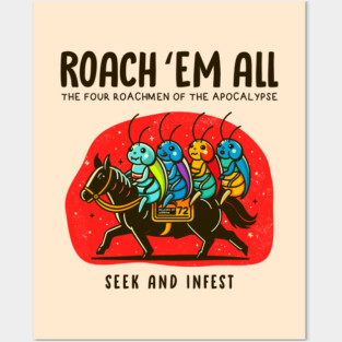 ROACH 'EM ALL Posters and Art