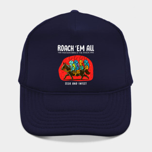 ROACH 'EM ALL Hat