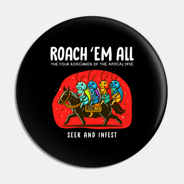 ROACH 'EM ALL Pin by Fabrik