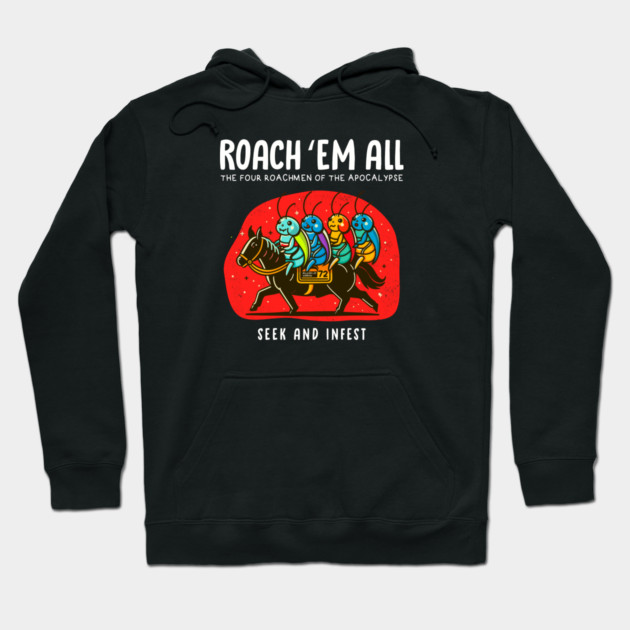 ROACH 'EM ALL Hoodie by Fabrik
