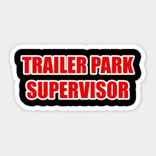 Trailer Park Supervisor Sticker