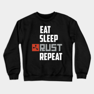 Eat Sleep Rust Repeat White Text Classic Crewneck Sweatshirt