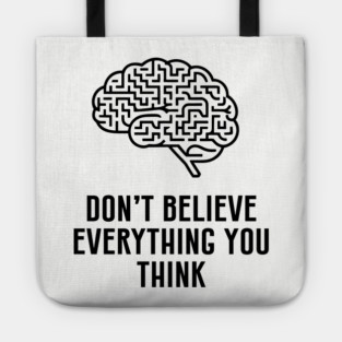 Don't Believe Everything You Think Critical Thinking Tote