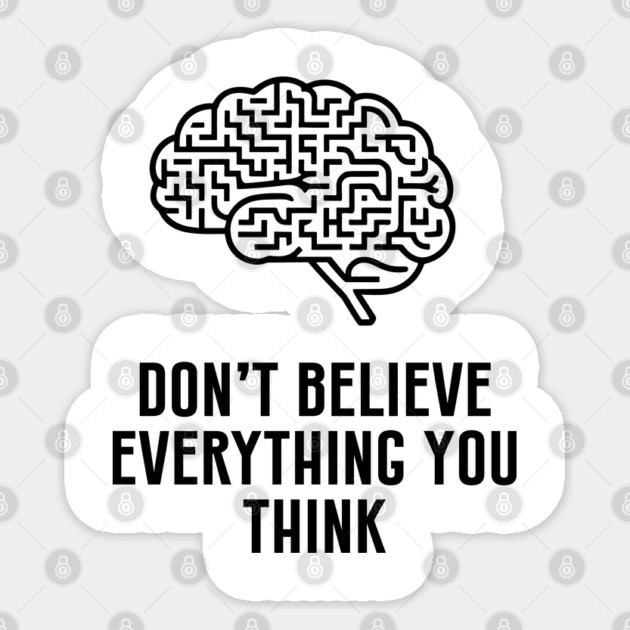 Don't Believe Everything You Think Critical Thinking Sticker by Anticorporati