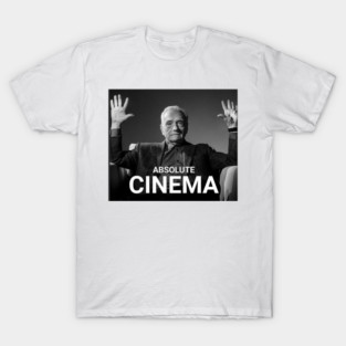 Absolute Cinema T-Shirt