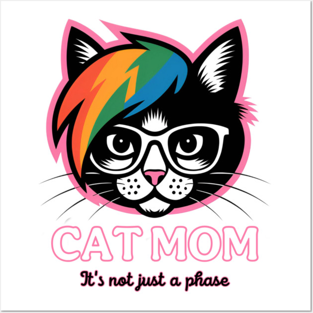 Emo Cat Mom - It's not just a phase Wall Art by Pete the Cat Guy
