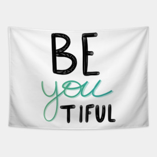 You are beautiful - be yourself Tapestry