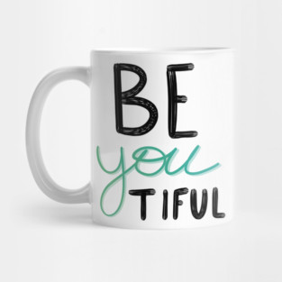 You are beautiful - be yourself Mug