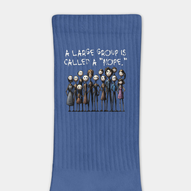 Creepy A Large Group Is Called A "Nope." design by Luxinda