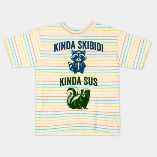 Kinda Skibidi Kinda Sus, funny raccoon skunk design Kids T-Shirt
